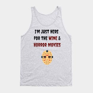 I'm Just Here for the Wine & Horror Movies Men's / Women's Tank Top